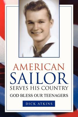 American Sailor Serves His Country by Atkins, Dick