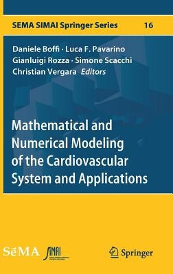 Mathematical and Numerical Modeling of the Cardiovascular System and Applications by Boffi, Daniele