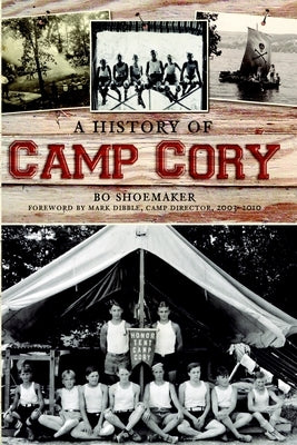 A History of Camp Cory by Shoemaker, Bo