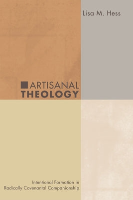 Artisanal Theology by Hess, Lisa M.
