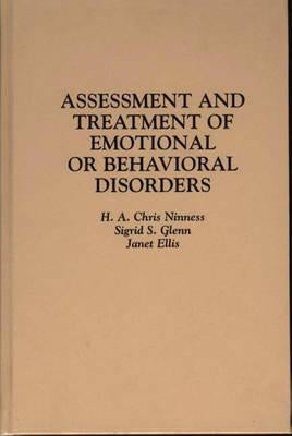 Assessment and Treatment of Emotional or Behavioral Disorders by Ellis, Janet K.