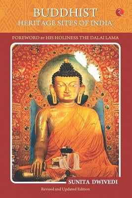Buddhist Heritage Sites of India by Dwivedi, Sunita