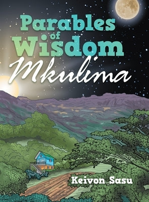 Parables of Wisdom: Mkulima by Sasu, Keivon