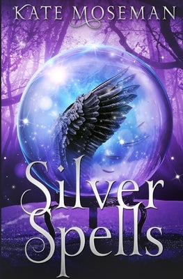 Silver Spells: A Paranormal Women's Fiction Novel by Moseman, Kate