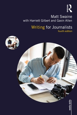 Writing for Journalists by Swaine, Matt