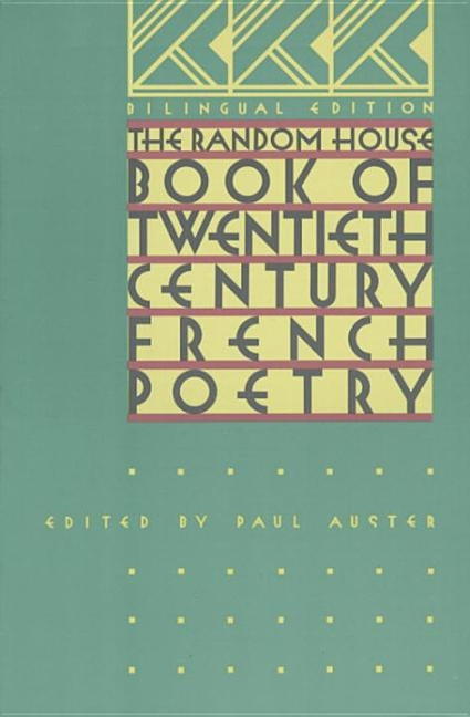 The Random House Book of 20th Century French Poetry: Bilingual Edition by Auster, Paul