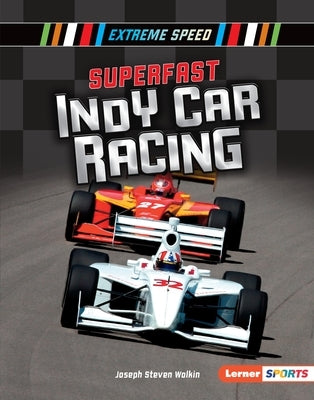 Superfast Indy Car Racing by Wolkin, Joseph Steven