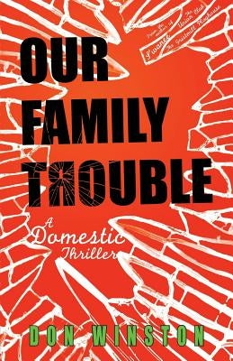 Our Family Trouble: A Domestic Thriller by Winston, Don