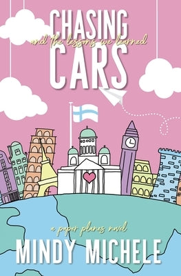 Chasing Cars and the Lessons We Learned by Hayes, Mindy