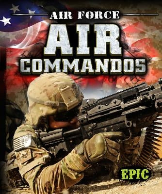 Air Force Air Commandos by Gordon, Nick