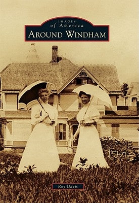 Around Windham by Davis, Roy