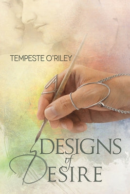 Designs of Desire by O'Riley, Tempeste