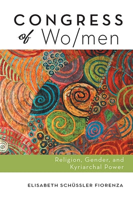 Congress of Wo/men by Fiorenza, Elisabeth Schüssler