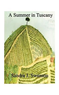A Summer in Tuscany by Swanson, Sandra J.