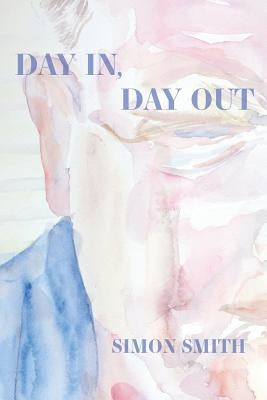 Day In, Day Out by Smith, Simon