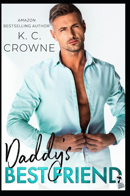Daddy's Best Friend by Crowne, K. C.