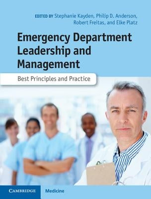 Emergency Department Leadership and Management: Best Principles and Practice by Kayden, Stephanie
