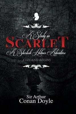 A Study in Scarlet: A Sherlock Holmes Adventure by Doyle, Sir Arthur Conan