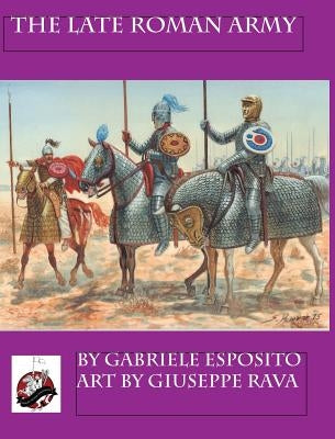 The Late Roman Army by Esposito, Gabriele