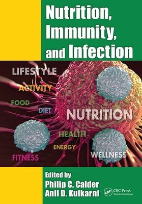 Nutrition, Immunity, and Infection by Calder, Philip C.