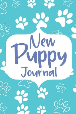 New Puppy Journal: Gifts for Dog Owner, Puppy Welcome, Pet Information and Care, Puppy Vaccine Record, Dog Mom Planner, Puppies Dog Log B by Online Store, Paperland