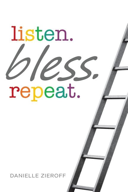 listen. bless. repeat. by Zieroff, Danielle