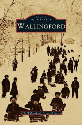 Wallingford (Revised) by Wallingford Historical Society
