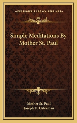 Simple Meditations by Mother St. Paul by St Paul, Mother