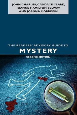 The Readers' Advisory Guide to Mystery by Charles, John