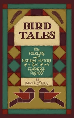Bird Tales: The Folklore and Natural History of a few of Our Feathered Friends by Ellis, Brian Fox