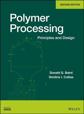 Polymer Processing 2e by Baird, Donald G.