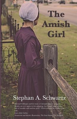 The Amish Girl: A Novel of Death and Consciousness by Schwartz, Stephan A.