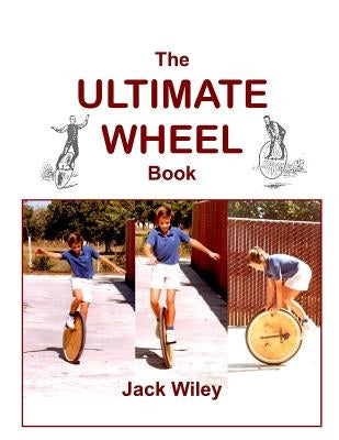 The Ultimate Wheel Book by Wiley, Jack