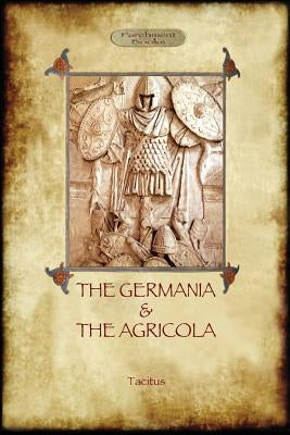 The Germania and the Agricola (Aziloth Books) by Tacitus, Cornelius