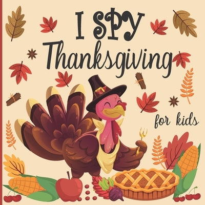 I spy thanksgiving for kids: A fun book for 2-4 years old about autumn & thanksgiving great gift idea for preschoolers & kindergarten by For Ever, Love Life