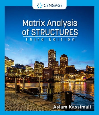 Matrix Analysis of Structures by Kassimali, Aslam