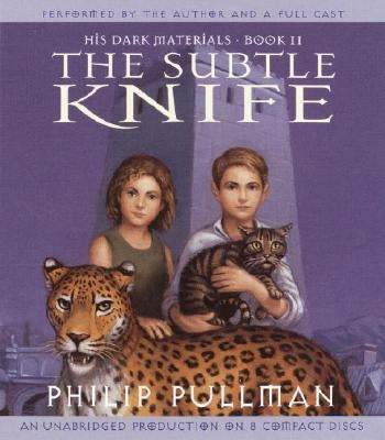 His Dark Materials: The Subtle Knife (Book 2) by Pullman, Philip