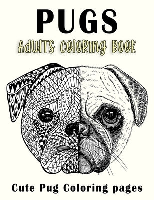 PUGS Adults Coloring Book: Cute Pug Coloring pages by Wilson, Hazel