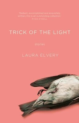 Trick of the Light by Elvery, Laura