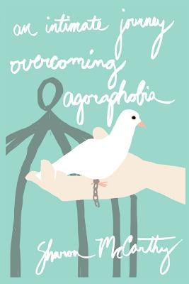 An Intimate Journey Overcoming Agoraphobia by Firpo, Ethan