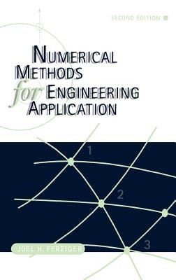 Numerical Methods for Engineering Applications by Ferziger, Joel H.