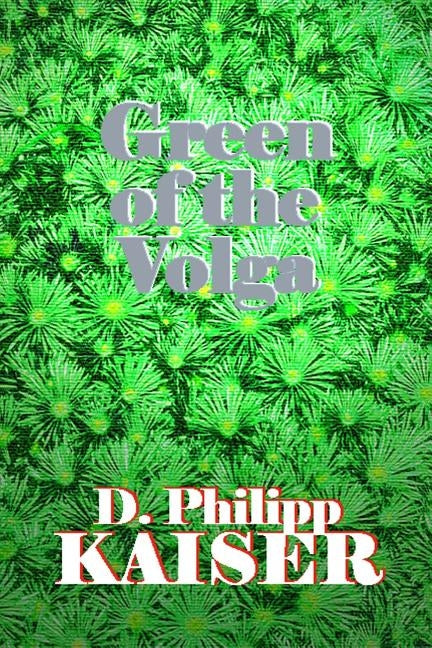 Green of the Volga by Kaiser, D. Philipp