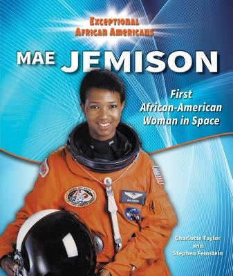 Mae Jemison: First African-American Woman in Space by Feinstein, Stephen