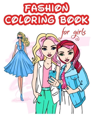fashion coloring book for girls: GIft For Girls, Kids and Teens With Gorgeous Fun Fashion & Beauty Style & Other Cute Designs by Marion, Coloring