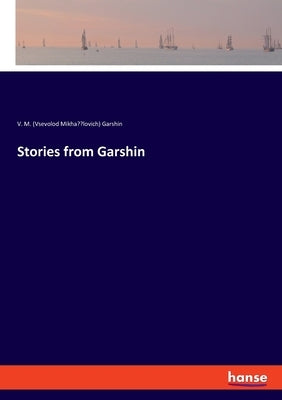 Stories from Garshin by Garshin, V. M.