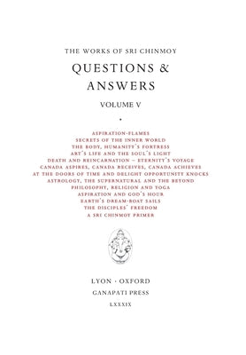 Sri Chinmoy: Answers V by Chinmoy, Sri