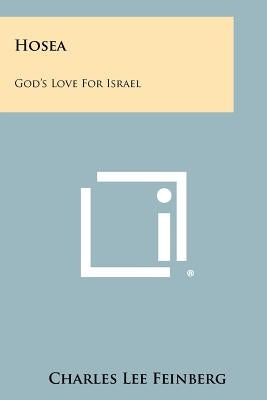 Hosea: God's Love for Israel by Feinberg, Charles Lee