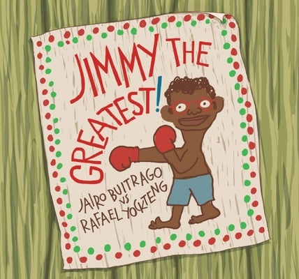 Jimmy the Greatest! by Buitrago, Jairo