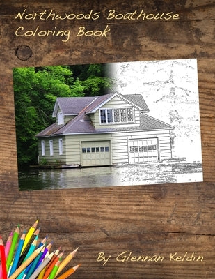 Northwoods Boathouse Coloring Book by Keldin, Ian