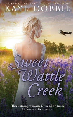 Sweet Wattle Creek by Dobbie, Kaye